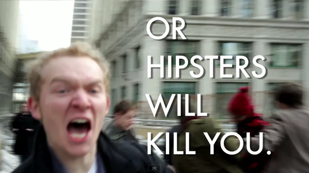 hipsters will kill you